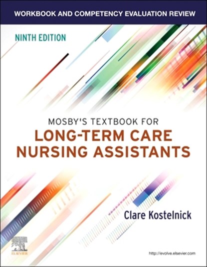Workbook and Competency Evaluation Review for Mosby's Textbook for Long-Term Care Nursing Assistants, Clare (Professor Emeritus and Nurse Assistant Instructor Kostelnick - Paperback - 9780323875127