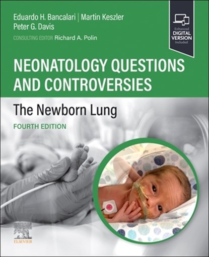 Neonatology Questions and Controversies: The Newborn Lung, Eduardo (Emeritus Professor of Pediatrics Bancalari ; Martin (Professor of Pediatrics Keszler ; Peter G. (Professor and Director of Neonatal Medicine Davis - Paperback - 9780323878746
