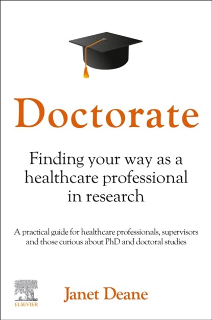 Doctorate: Finding your Way as a Healthcare Professional in Research, Janet Deane - Paperback - 9780323879286