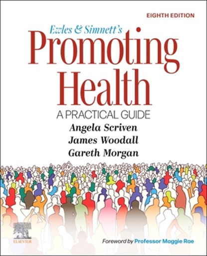 Ewles and Simnett's Promoting Health: A Practical Guide, Angela (Reader in Health Promotion Scriven ; Gareth Morgan ; James Woodall - Paperback - 9780323881869
