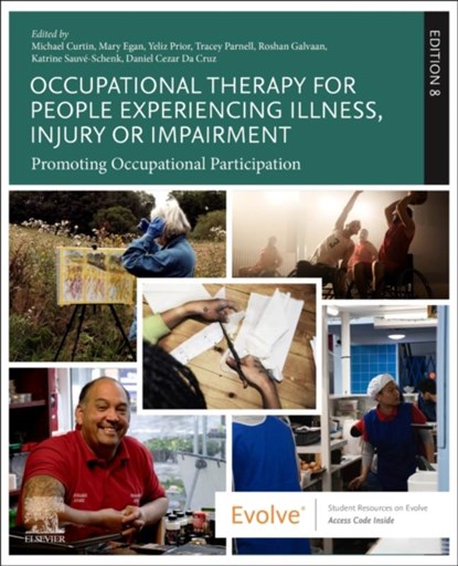 Occupational Therapy for People Experiencing Illness, Injury or Impairment, Michael Curtin ; Mary Egan ; Yeliz Prior - Paperback - 9780323882927