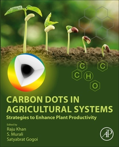 Carbon Dots in Agricultural Systems, Raju (Senior Principal Scientist & Professor Khan ; S. (Senior Principal Scientist Murali ; Satyabrat (Assistant Professor Gogoi - Paperback - 9780323902601