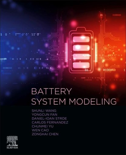 Battery System Modeling, Shunli Wang ; Carlos (Associate Professor Fernandez ; Yu (School of Information Engineering Chunmei ; Yongcun (School of Information Engineering Fan - Paperback - 9780323904728