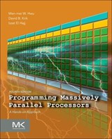 Programming Massively Parallel Processors - Wen-mei W. (CTO Hwu ; David B. (NVIDIA Fellow) Kirk ; Izzat (Assistant Professor El Hajj - 9780323912310