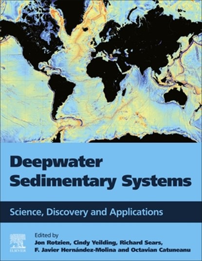 Deepwater Sedimentary Systems, Jon R. (Basin Dynamics Rotzien ; Cindy A. (Board of Directors Yeilding ; Richard A. (Adjunct Professor Sears - Paperback - 9780323919180