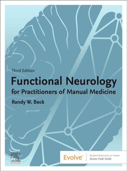 Functional Neurology for Practitioners of Manual Medicine, Randy W. (Senior Lecturer Beck - Gebonden - 9780323932622