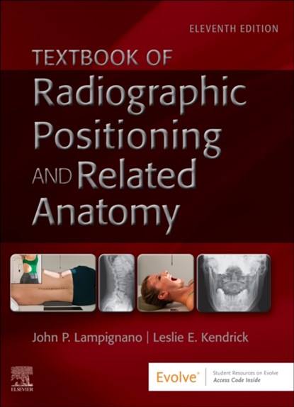 Textbook of Radiographic Positioning and Related Anatomy, John (Retired Director Gateway Community College Phoenix Lampignano ; Leslie E. (Associate Professor Kendrick - Gebonden - 9780323936132