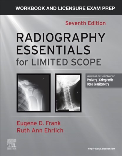Workbook and Licensure Exam Prep for Radiography Essentials for Limited Scope, Eugene D. (Associate Professor Emeritus Frank ; Ruth Ann Ehrlich - Paperback - 9780323936224