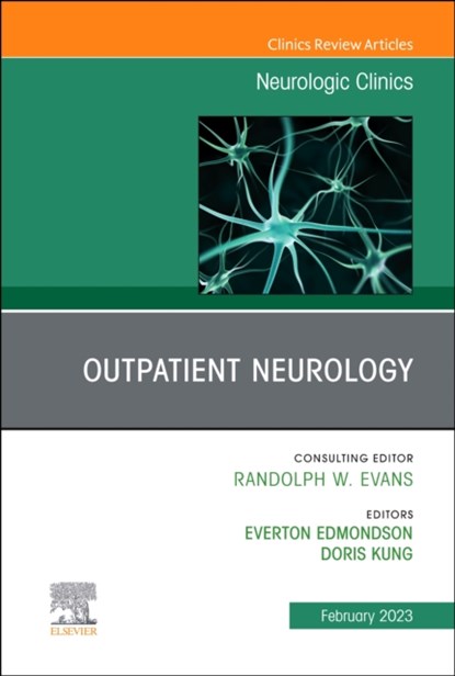 Outpatient Neurology, An Issue of Neurologic Clinics, DORIS,  DO, FAAN (Associate Professor, Clerkship Director, Department of Neurology, Baylor College of Medicine) Kung ; Everton A., MD (Associate Professor , Department of Neurology, Baylor College of Medicine, Houston, Texas) Edmondson - Gebonden - 9780323986977