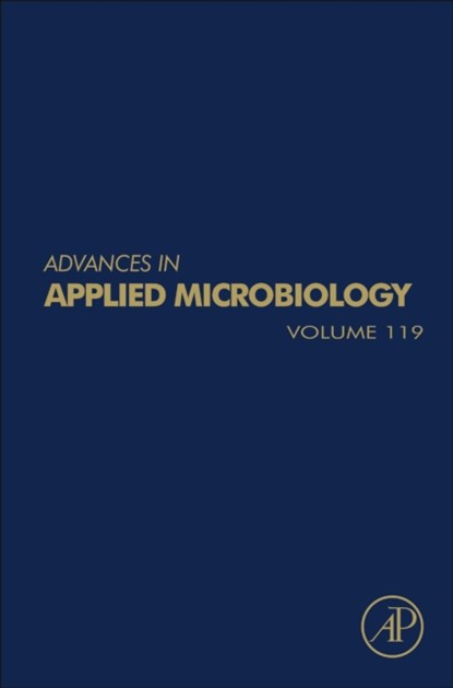 Advances in Applied Microbiology, GEOFFREY M. (PROFESSOR,  University of Dundee, Scotland, UK) Gadd ; Sima (DuPont Central Research and Development, Wilmington, DE, USA) Sariaslani - Gebonden - 9780323989671