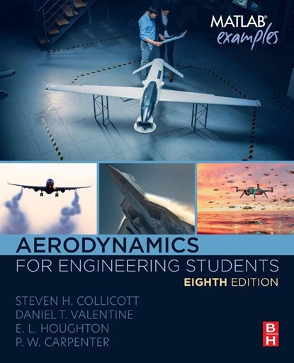 Aerodynamics for Engineering Students, Steven H. Collicott ; Daniel T. Valentine ; E. L. Houghton ; P. W. (Warwick University Carpenter - Paperback - 9780323995443