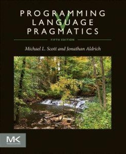 Programming Language Pragmatics, Michael (Professor and past Chair Scott ; Jonathan (Institute for Software Research and Computer Science Department Aldrich - Paperback - 9780323999663