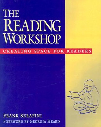 The Reading Workshop: Creating Space for Readers, Frank Serafini - Paperback - 9780325003306