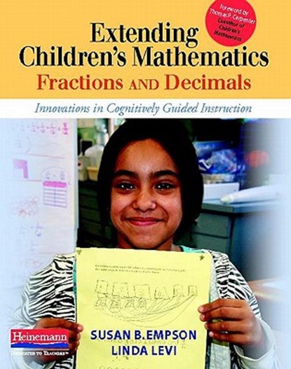 Extending Children's Mathematics: Fractions & Decimals: Innovations in Cognitively Guided Instruction, Thomas P. Carpenter - Paperback - 9780325030531