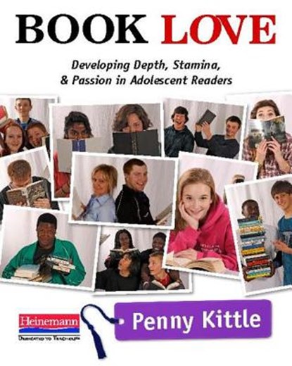Book Love: Developing Depth, Stamina, and Passion in Adolescent Readers, Penny Kittle - Paperback - 9780325042954