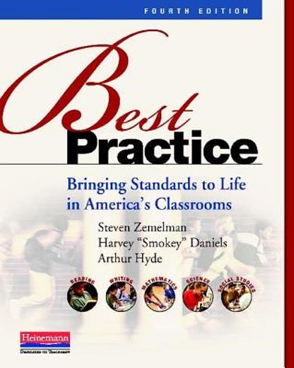 Best Practice, Fourth Edition: Bringing Standards to Life in America's Classrooms, Arthur Hyde - Paperback - 9780325043548