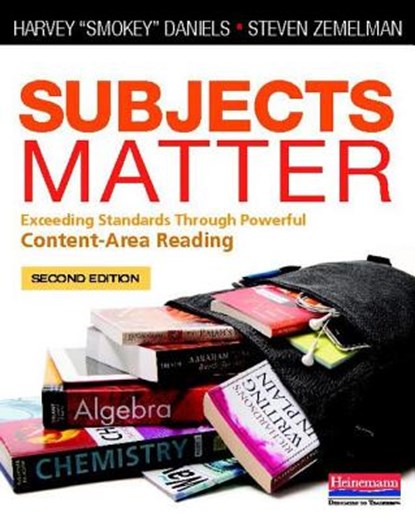 Subjects Matter, Second Edition: Exceeding Standards Through Powerful Content-Area Reading, Steven Zemelman - Paperback - 9780325050836