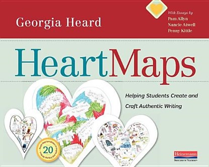 Heart Maps: Helping Students Create and Craft Authentic Writing, Georgia Heard - Paperback - 9780325074498