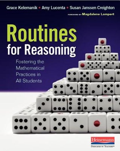 Routines for Reasoning: Fostering the Mathematical Practices in All Students, Grace Kelemanik - Paperback - 9780325078151