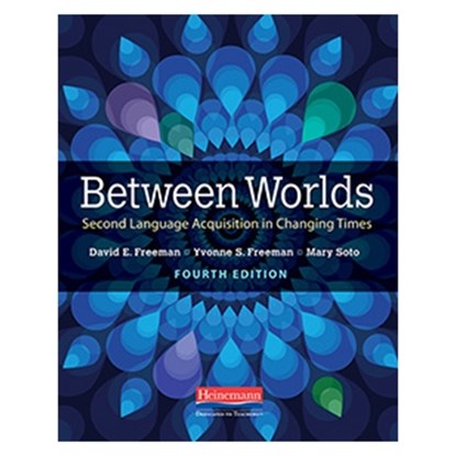 BETWEEN WORLDS 4TH /E 4/E, Yvonne S. Freeman - Paperback - 9780325112763