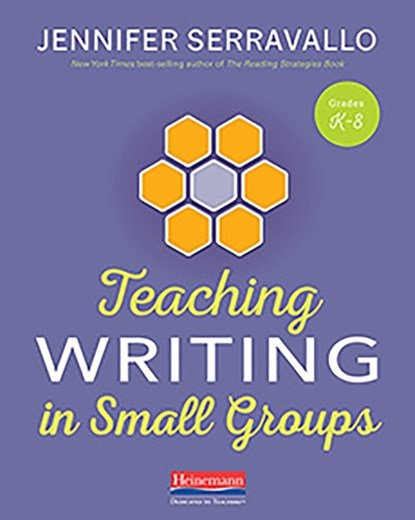 Teaching Writing in Small Groups, Jennifer Serravallo - Paperback - 9780325132341