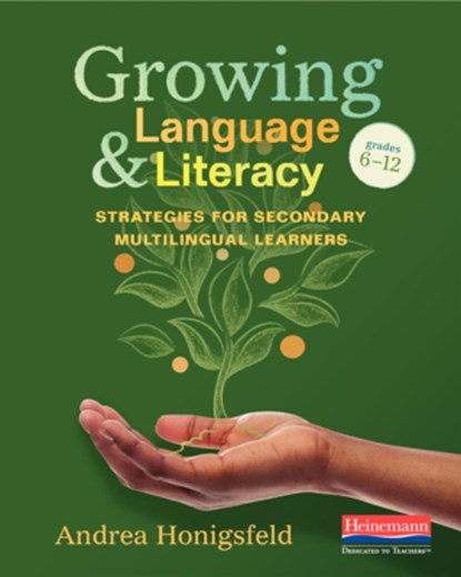 Growing Language and Literacy: Strategies for Secondary Multilingual Learners, Andrea Honigsfeld - Paperback - 9780325170817