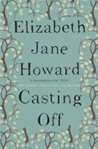 Cazalet chronicles Cazalet (4): casting off, elizabeth jane howard - Paperback - 9780330344814