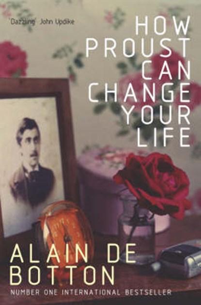 How Proust Can Change Your Life, Alain de Botton - Paperback - 9780330354912