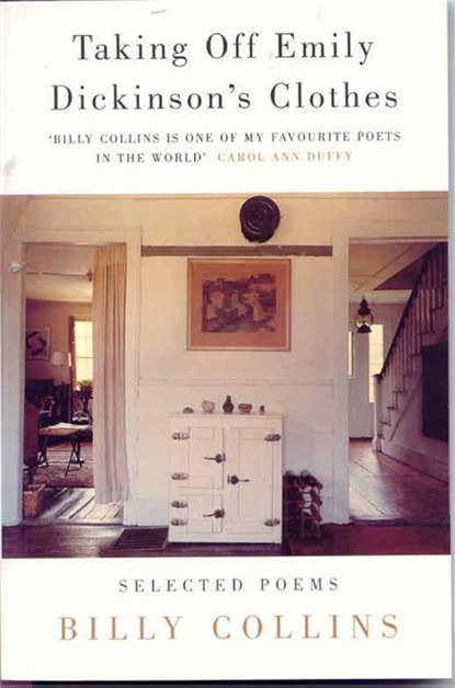 Taking Off Emily Dickinson's Clothes, Billy Collins - Paperback - 9780330376501