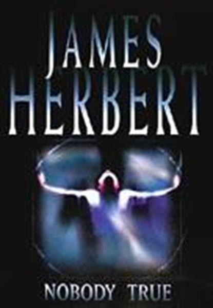 Nobody True, HERBERT,  James - Paperback - 9780330411677
