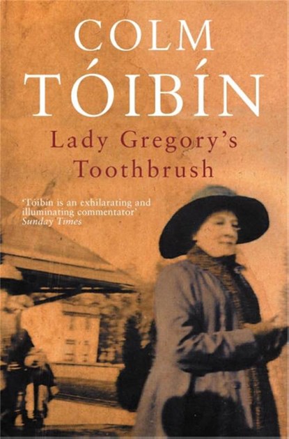 Lady Gregory's Toothbrush, Colm Toibin - Paperback - 9780330419932