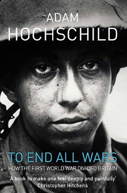 To End All Wars, Adam Hochschild - Paperback - 9780330447447