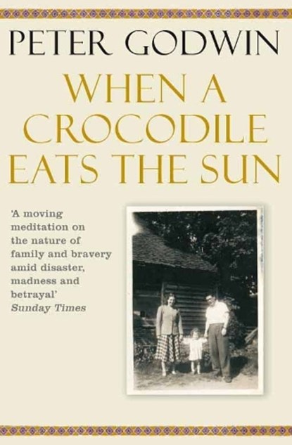 When A Crocodile Eats the Sun, Peter Godwin - Paperback - 9780330448185