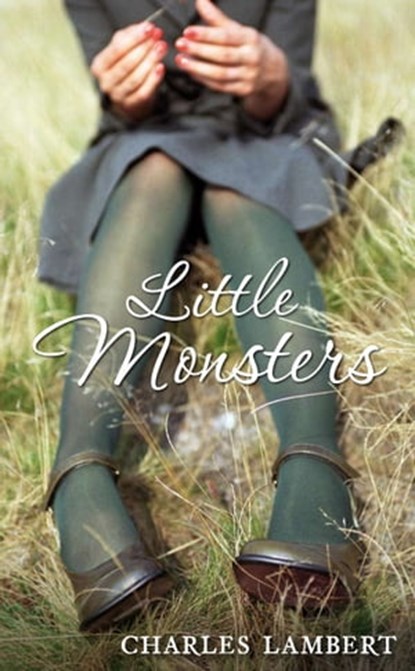 Little Monsters, Charles Lambert - Ebook - 9780330463867