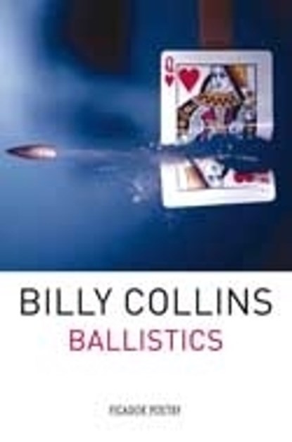 Ballistics, Billy Collins - Paperback - 9780330464383