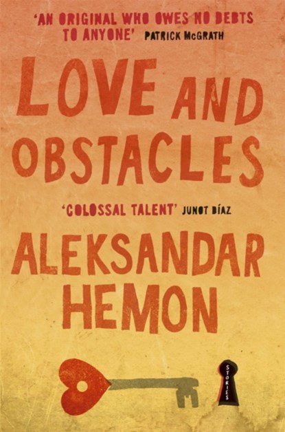 Love and Obstacles, Aleksandar Hemon - Paperback - 9780330464444