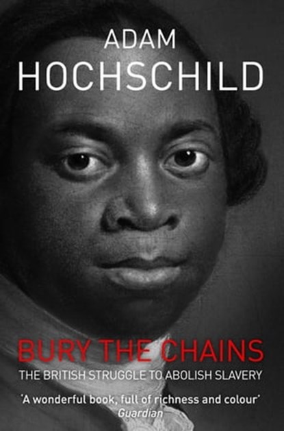 Bury the Chains, Adam Hochschild - Ebook - 9780330469906