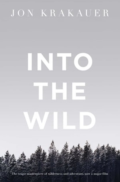 Into the Wild, Jon Krakauer - Ebook - 9780330469982