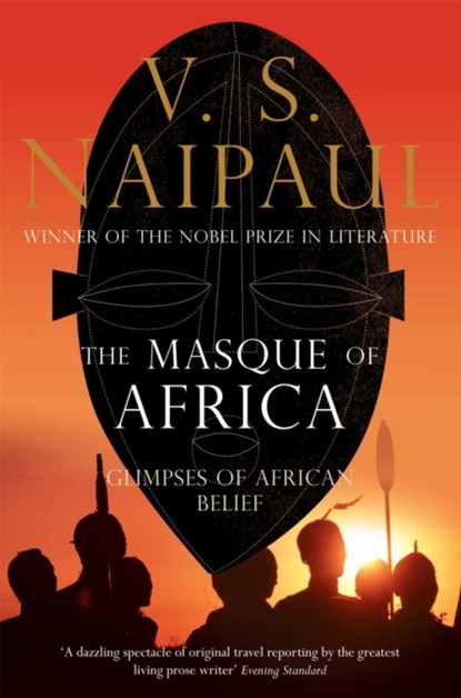 The Masque of Africa, V. S. Naipaul - Paperback - 9780330472043