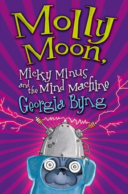 Molly Moon, Micky Minus and the Mind Machine, Georgia Byng - Ebook - 9780330476652