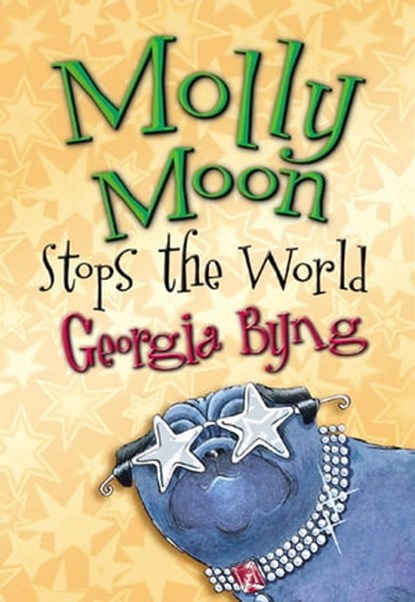 Molly Moon Stops the World, Georgia Byng - Ebook - 9780330476683