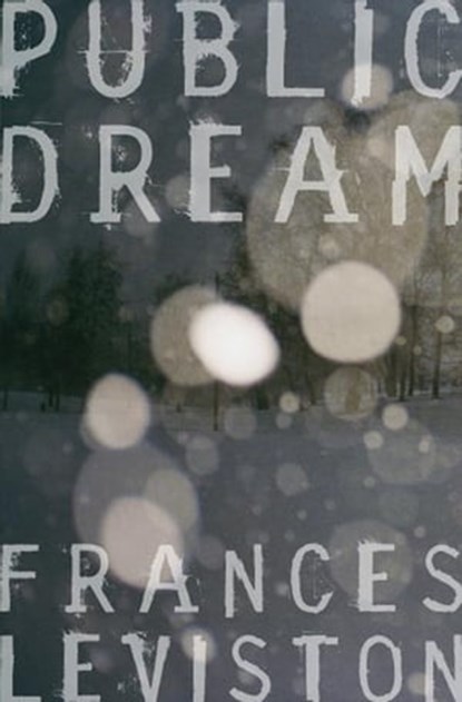 Public Dream, Frances Leviston - Ebook - 9780330503884