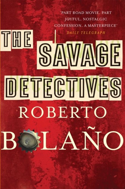 The Savage Detectives, Roberto Bolano - Paperback - 9780330509527