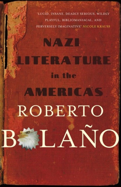 Nazi Literature in the Americas, Roberto Bolano - Paperback - 9780330510516