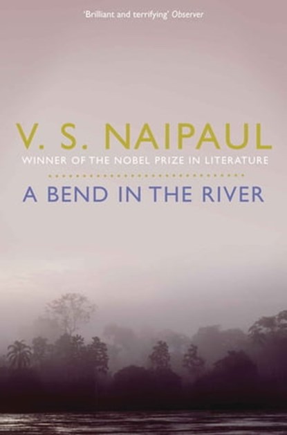 A Bend in the River, Sir V.S. Naipaul - Ebook - 9780330516358