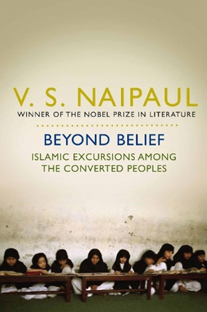 Beyond Belief, V.S. Naipaul - Paperback - 9780330517874