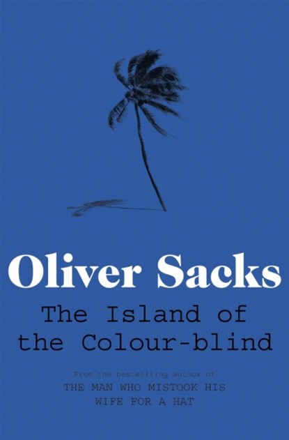 The Island of the Colour-blind, Oliver Sacks - Paperback - 9780330526104