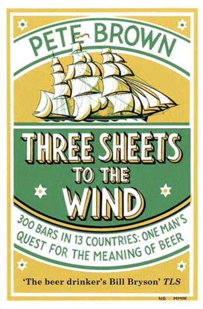 Three Sheets To The Wind, Pete Brown - Ebook - 9780330528238