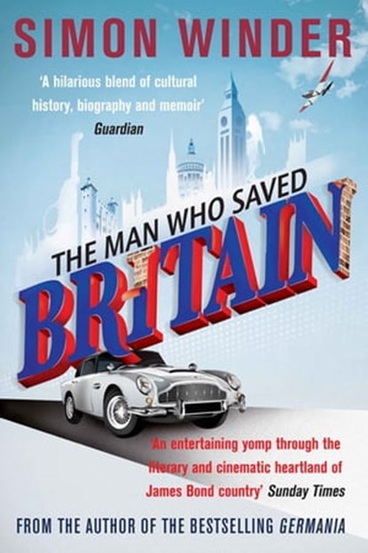 The Man Who Saved Britain, Simon Winder - Ebook - 9780330532143