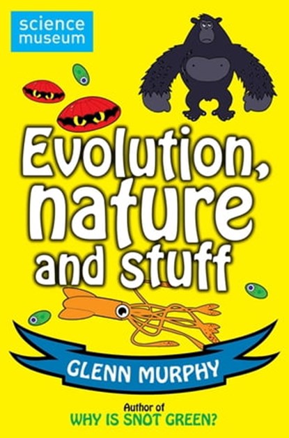 Science: Sorted! Evolution, Nature and Stuff, Glenn Murphy - Ebook - 9780330536516